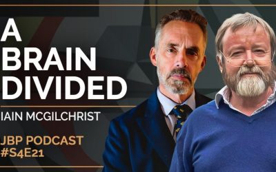 A Brain Divided: Iain McGilchrist & Jordan B Peterson Podcast