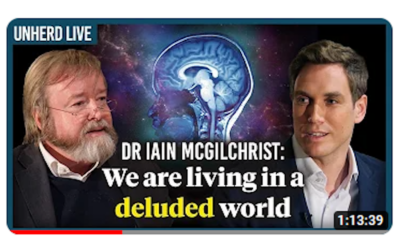 Dr Iain McGilchrist: We are living in a deluded world