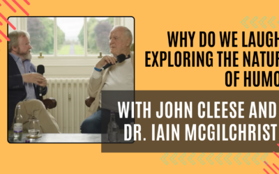 Why Do We Laugh? Exploring the Nature of Humor with John Cleese and Dr. Iain McGilchrist