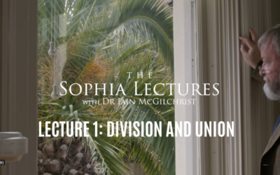 The Sophia Lectures with Dr Iain McGilchrist – Lecture 1: Division and Union