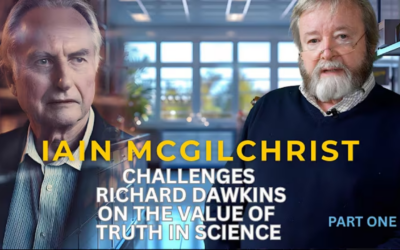 IAIN MCGILCHRIST CHALLENGES RICHARD DAWKINS ON THE VALUE OF TRUTH IN SCIENCE