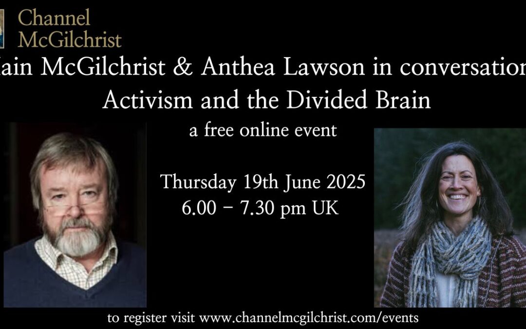 Activism and the Divided Brain – Iain McGilchrist and Anthea Lawson