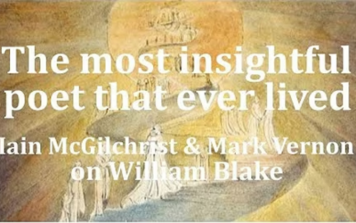 Iain McGilchrist and Mark Vernon on William Blake: Imagination and Inspiration, Science and Soul