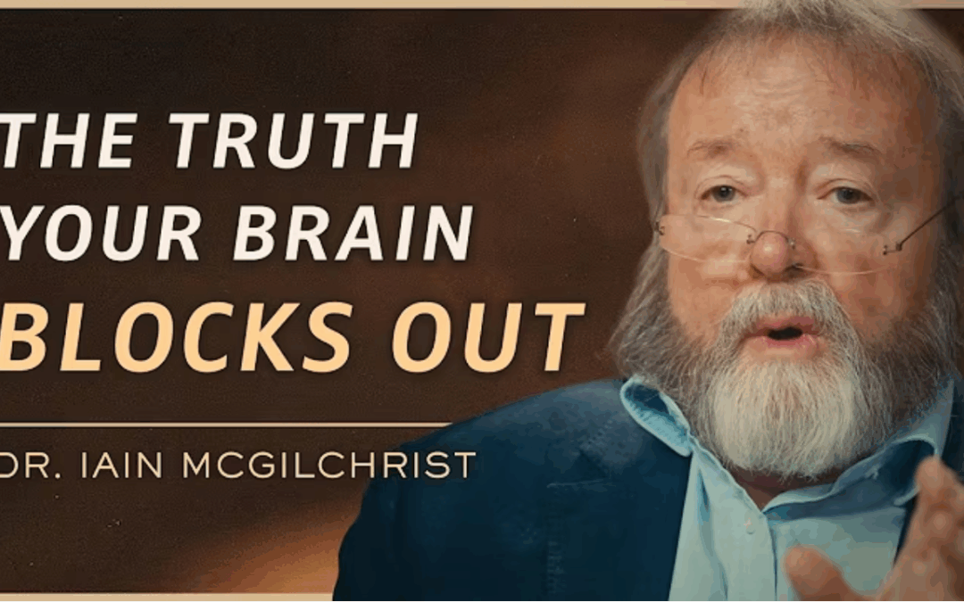 Your Brain Has 2 Masters — And One Is Leading Us Astray | André Duqum & Dr. Iain McGilchrist