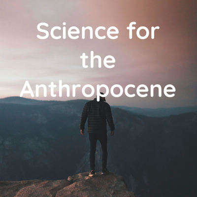 Science for the Anthropocene – Learning to Fly